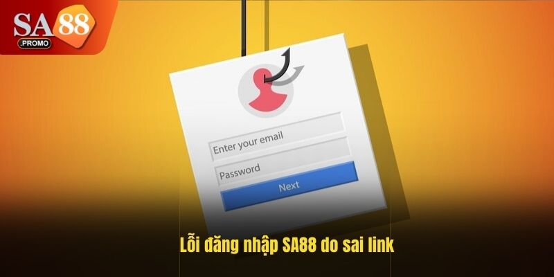 Lỗi đăng nhập SA88 do sai link